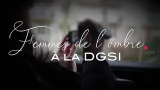 Les femmes de l'ombre &agrave; la #DGSI