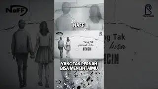 NaFF  -Yang Tak Pernah Bisa Mencintaimu #naff #yangtakpernahbisamencintaimu #shortsprosound