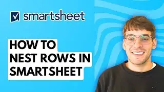 How to Nest Rows in Smartsheet [2026 Full Guide]