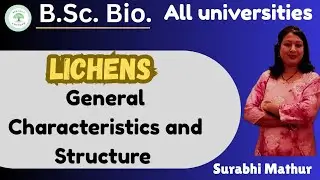 Lichens। General characteristics, Habitat and Structure of Lichens। B.Sc.bio.। by Surabhi ma'am 