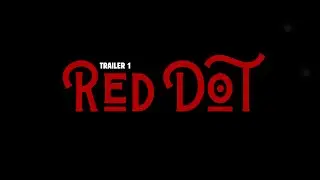 Red Dot | TRAILER