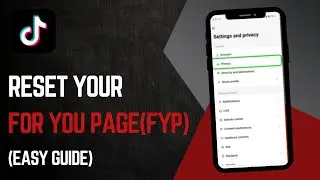 How To Reset & Customize TikTok FYP(For You Page)