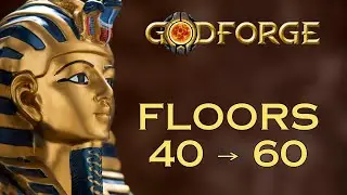 Floors 40 to 60 | Godforge