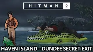 Hitman 2 Haven Island - The Dundee Secret Easter Egg Exit - Achievement/Trophy Guide