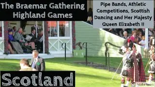 The Braemar Gathering - Highland Games with Queen Elizabeth in attendance