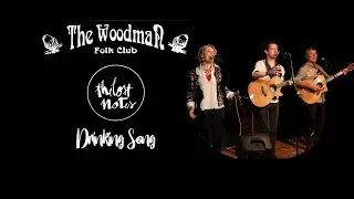 The Lost Notes - Drinking Song (Live At The Woodman Folk Club)