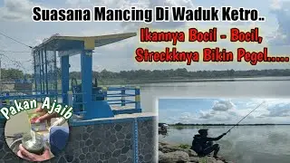 streckk..,🎣 Di Waduk Ketro...
