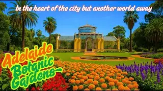 4k Walking Tour of Adelaide Botanic Garden | Opened in 1857 | Adelaide Tourism