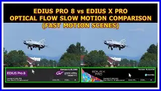EDIUS PRO 8 vs EDIUS X PRO_OPTICAL FLOW SLOW MOTION COMPARISON (FAST MOTION SCENES)