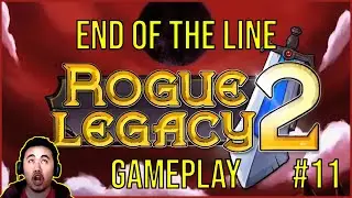 Rogue Legacy 2 | #11 END OF THE LINE