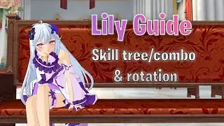 SoulWorker - Lily Bloomerchen complete guide (w/ skill tree, combo & rotation)