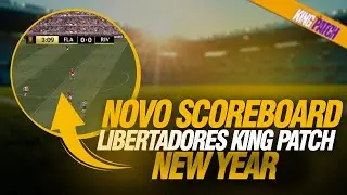 NOVO SCOREBOARD LIBERTADORES KING PATCH UPDATE NEW YEAR