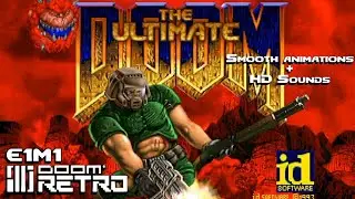 The Ultimate Doom - E1M1 (Doom Retro Port) Smooth animations + HD Sounds mod