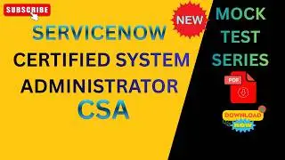 Mock Test: ServiceNow CSA - Certified System Administrator  |  Series 2026 Set-4/5