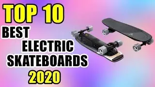 Top Best 10 Electric Skateboards 2020