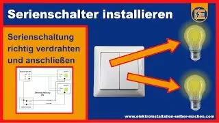 Serienschalter anschlie&szlig;en &ndash; Funktionsweise & Aufbau der Serienschaltung erkl&auml;rt