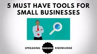 5 Must Have Business Tools for Small Businesses