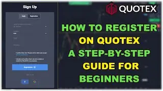 How to Register on Quotex a Step-by-Step Guide for Beginners / Registration on Quotex
