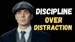 Discipline Over Distraction &ndash; Thomas Shelby &ndash; Motivational Video