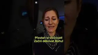 Přestaň si stěžovat! Začni děkovat Bohu a začne&scaron; růst📢 V&Yacute;ZVA 