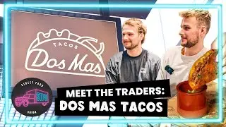 MEET THE TRADERS: DOS MAS TACOS (Episode 4)