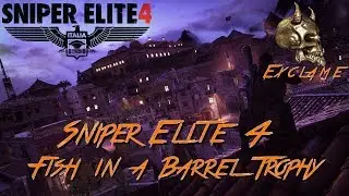 Sniper Elite 4: Deathstorm 2 - Fish in a Barrel Trophy / Achievement Guide