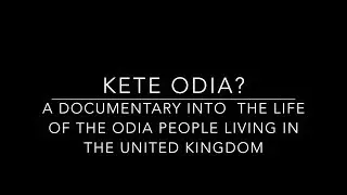 Kete Odia: A documentary about the life of the Odia people living in the United Kingdom