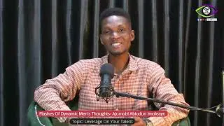 Flashes Of Dynamic Men's Thoughts || Leverage On Your Talent || Host: Ajumobi Abiodun Imoleayo