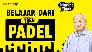 Tren Padel & Strategi Pemasaran - Market Think 173