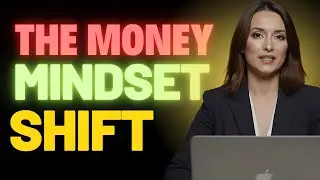 The Money Mindset Shift: Transforming Your Relationship with Money