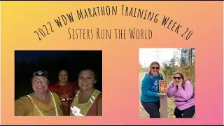 2022 WDW Marathon Weekend Training - Week 20