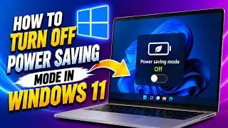 How to Turn OFF Power Saving Mode in Windows 11