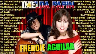 Imelda Papin VS Freddie Aguilar Greatest Hits ~ OPM SONGS 2024 🎵The Best 90s Pinoy Songs
