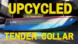 DIY Tender Collar ♻️ THIS UPCYCLING PROJECT SAVED US THOUSANDS ♻️ | Sailing with the James's (Ep.97)