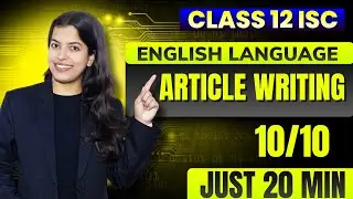 Article Writing | ISC English Class 11 & 12 |Format, Examples &  Writing Tips |ISC 2026 #iscclass12