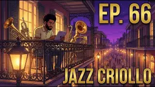 JAZZ CRIOLLO 🎷 New Orleans Latin-Jazz Fusion & Sophisticated Lofi for Creative Work