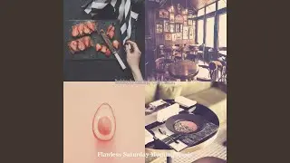 Relaxing Moods for Saturday Mornings