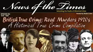 British True Crime: Real Murders of the 1920s | Crime Compilation