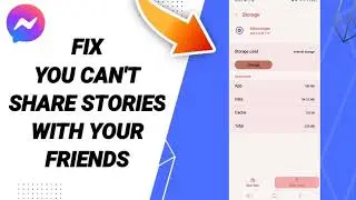 How To Fix You Can't Share Stories With Your Friends On Messenger App