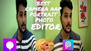BEST CAMERA WITH PORTRAIT MODE ON SINGLE CAMERA and BEST PHOTO EDITING APP