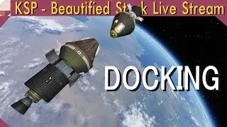 Стыковка для новичков | Прямая трансляция KSP Beautified Stock