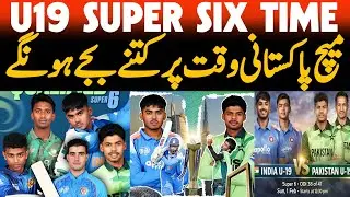 Pakistan U19 Super Six Schedule and Time Table in U19 World Cup 2026