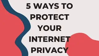 How To Keep Your Data Safe Online | Top 5 Privacy Tips