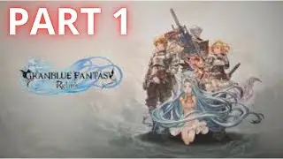 Granblue Fantasy Relink PS5 Gameplay Walkthrough Part 1 (Full Game)