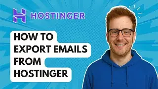 Как экспортировать электронные письма из Hostinger [Руководство 2025 г.]