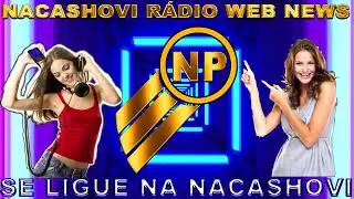 Nacashovi Radio Web News - As melhores toca aqui!!!