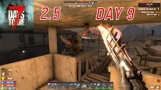 7 Days To Die  Survival Revival Or Survival Denial Day 9