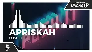 Apriskah - Push It [Monstercat Release]