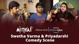 Swetha Varma & Priyadarshi Comedy Scene || Mithai Movie Streaming On Amazon Prime