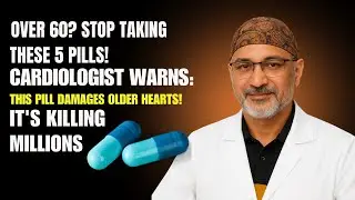 Cardiologist WARNS: This Pill Is Damaging the Hearts of Older Adults! | Dr. Pradip Jamnadas